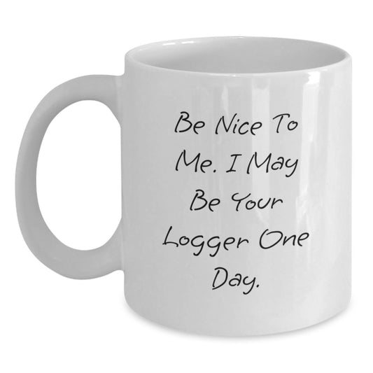 Funny Logger Quotes Gifts from Men to Logger Friends and Family at Christmas Time White Coffee Mug - Main