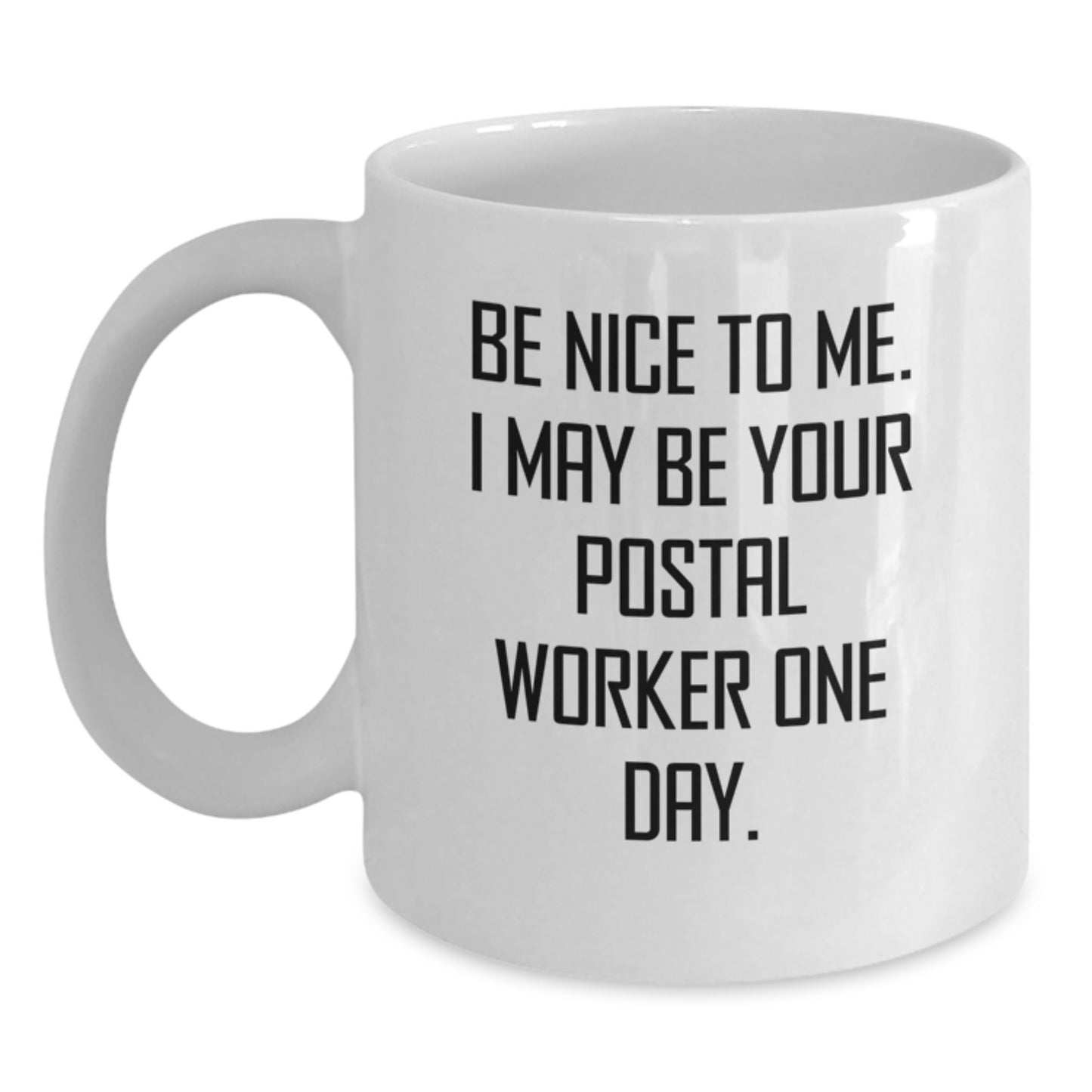 Funny Postal Worker Christmas Unique Gifts - Be Nice To Me. Gifts from Friends to Postal Worker Coworkers. Unique White Coffee Mug for Postal Worker - Main