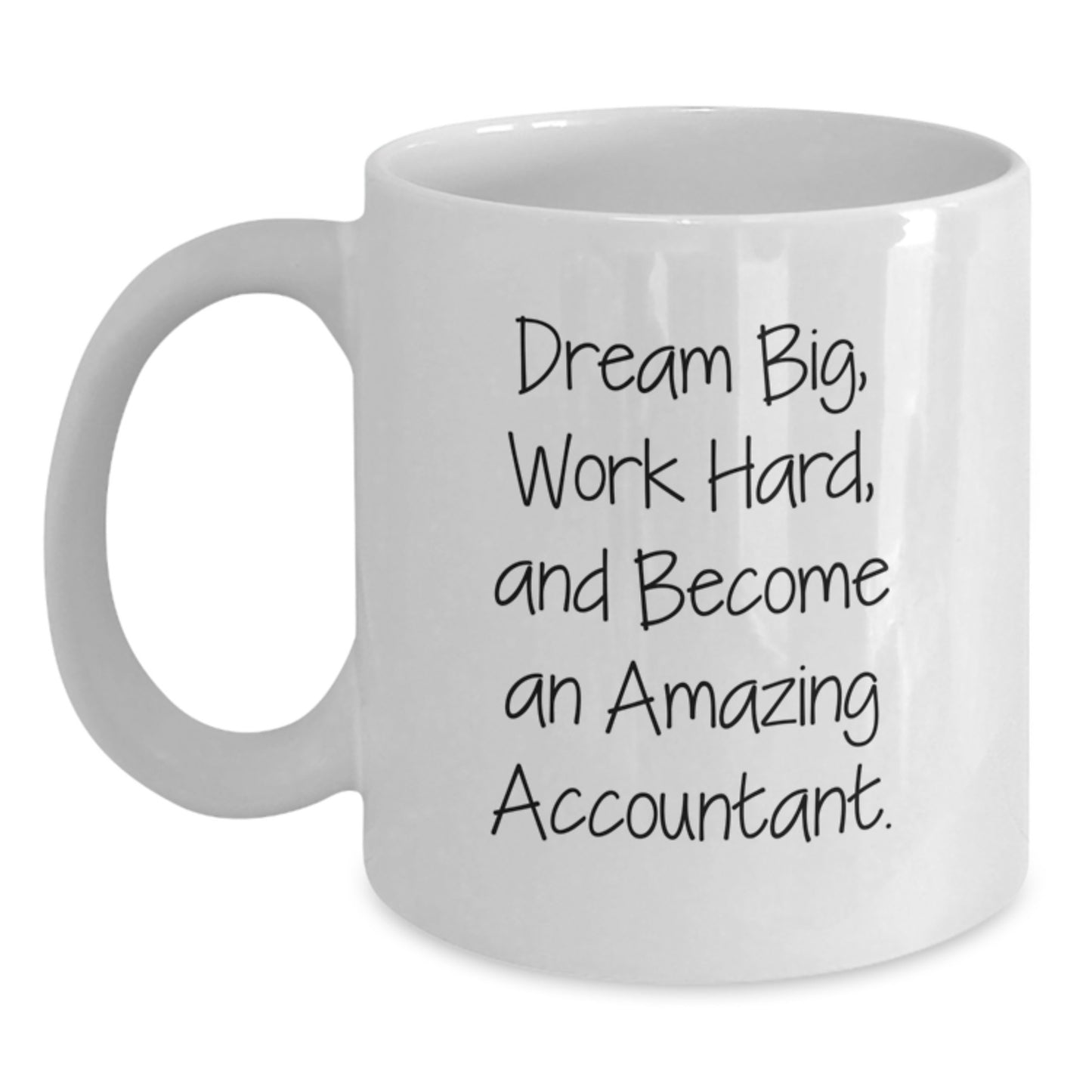 Funny Accountant Gifts from Family, White Coffee Mug with Inspiring Dream Big Quote for Amazing Accountant, Christmas Unique Presents - Main