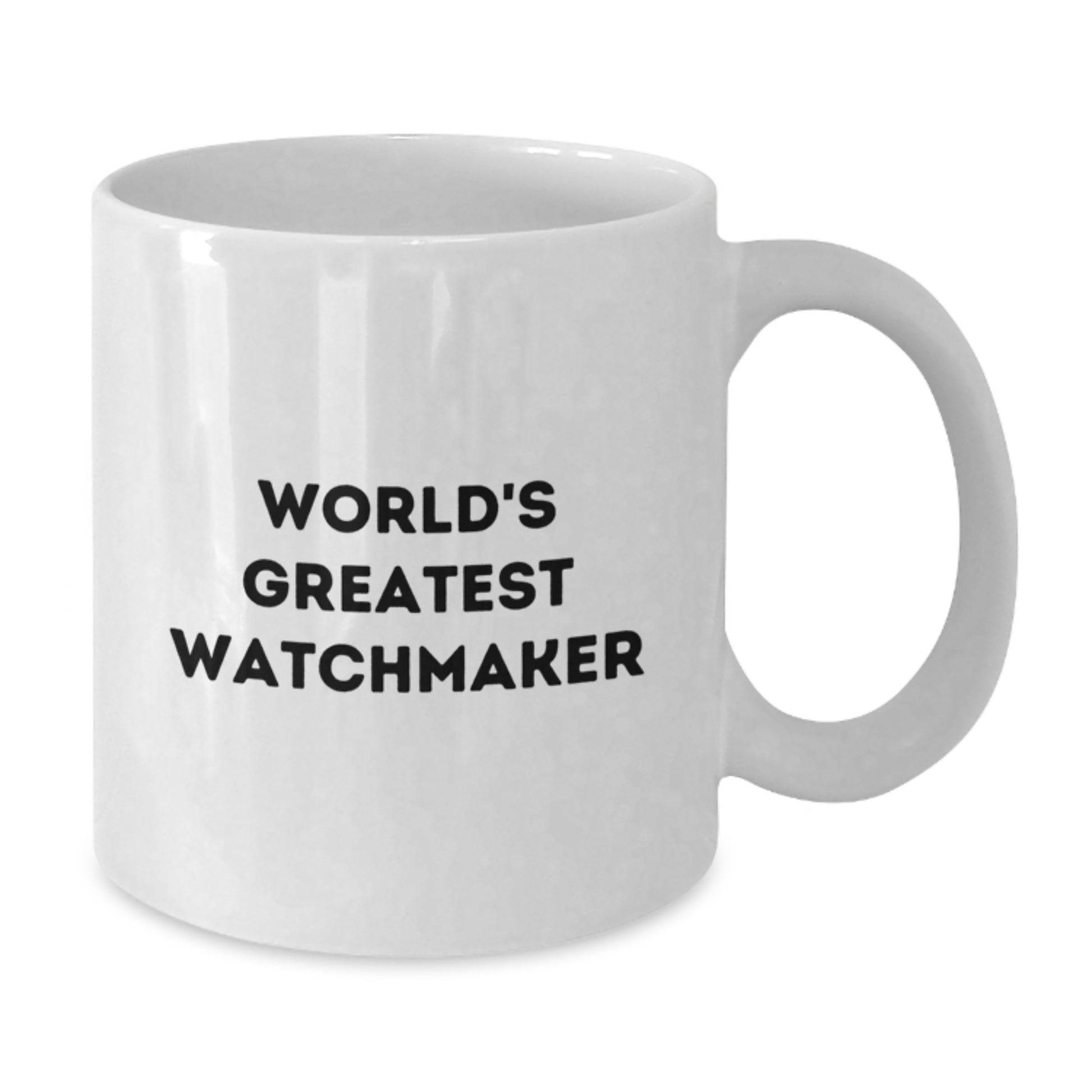 Funny Watchmaker Quotes Gifts from Friends to World's Greatest Watchmaker White Coffee Mug - Additional