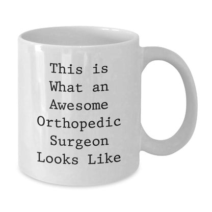 Orthopedic Surgeon Gifts from Friends, Funny Graduation White Coffee Mugs for Orthopedic Surgeon, This Is What An Awesome Orthopedic Surgeon Looks Like, Gifts for Men, Women, Family - Additional