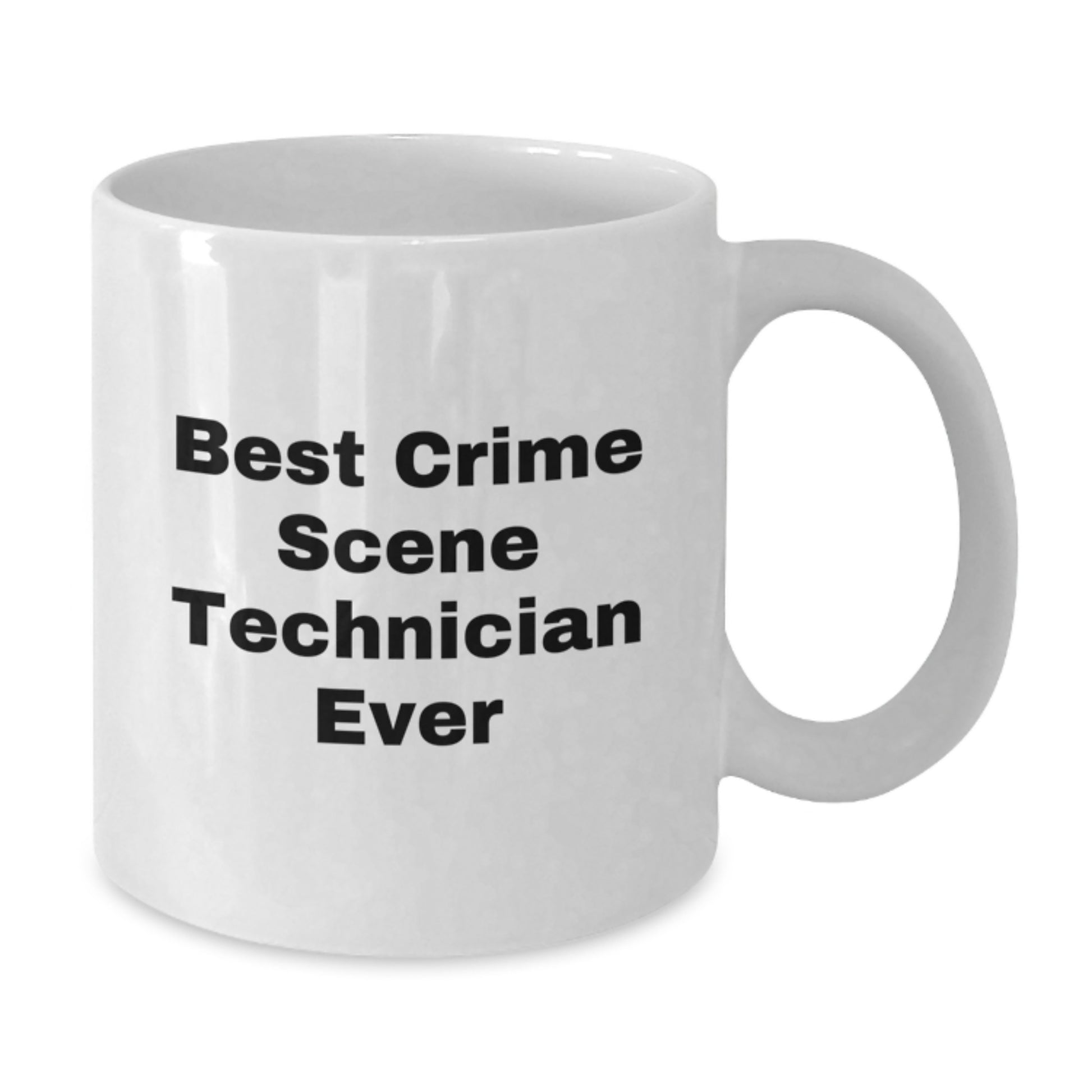 Funny Crime Scene Technician Birthday Unique Gifts from Men, White Coffee Mugs for Best Ever Crime Scene Technician Friends, 'Best Crime Scene Technician Ever' Quote - Additional
