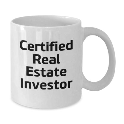Funny Birthday Unique Gifts for Real Estate Investor Friends from Family - White Coffee Mug - 'Certified Real Estate Investor' - Additional