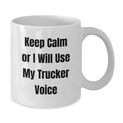 Funny Trucker Gifts for Valentine's, White Coffee Mug, Keep Calm Or I Will Use My Trucker Voice, Unique Trucker Mug - Additional