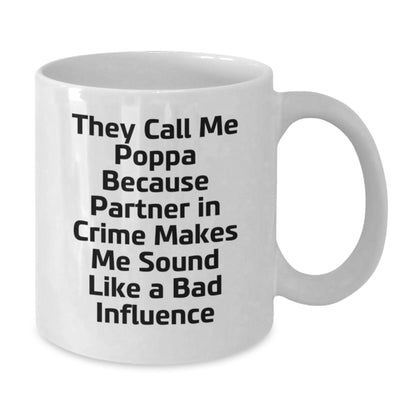 Funny Poppa Quote Gifts from Men to Men for Birthday, White Coffee Mug, 11oz or 15oz Capacity, Ceramic, Microwave, and Dishwasher Safe - Additional