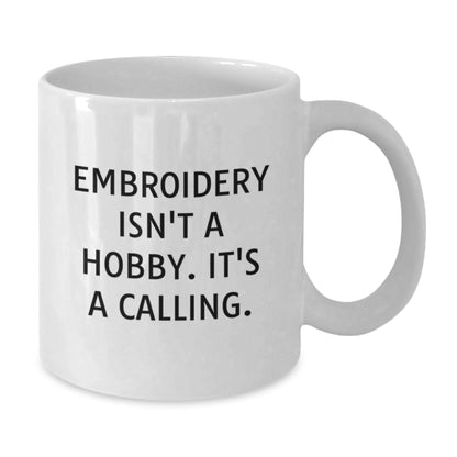 Embroidery Enthusiast Gifts from Family for Embroidery Lover - Funny White Coffee Mug - Additional