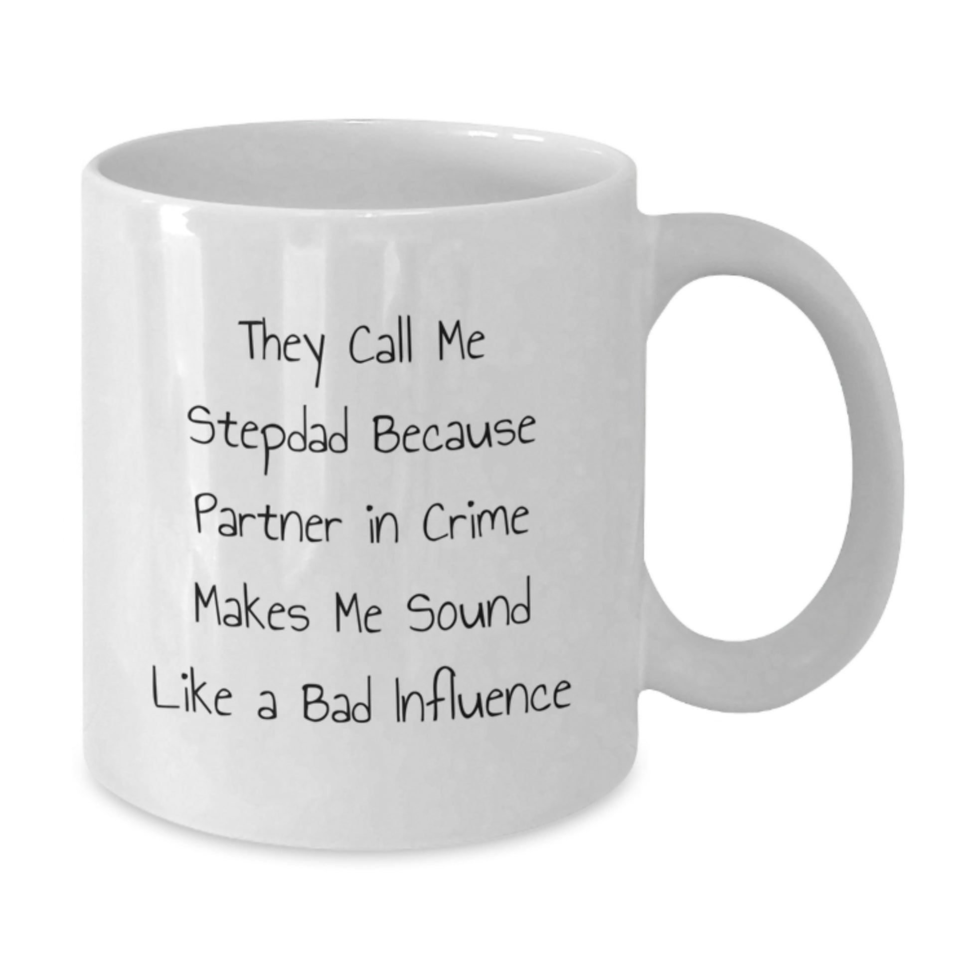 Funny Stepdad Birthday Unique Gifts from Men, Gifts for Stepdad, White Coffee Mug for Him, 'They Call Me Stepdad Because Partner In Crime Makes Me Sound Like A Bad Influence' Quote - Additional