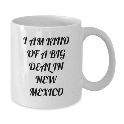 Funny New Mexico Gifts for Friends from New Mexico, White Coffee Mug, I Am Kind Of A Prime Selection In New Mexico Quote, Birthday Unique - Additional