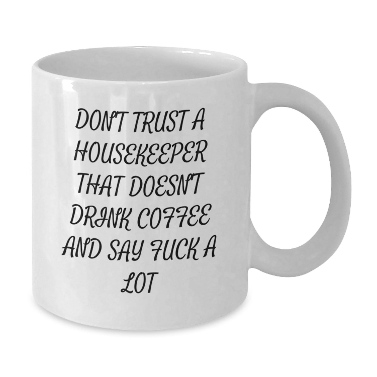 Funny Housekeeper Gifts from Friends - White Ceramic Coffee Mug - Birthday Unique Gifts for Housekeeper - Additional