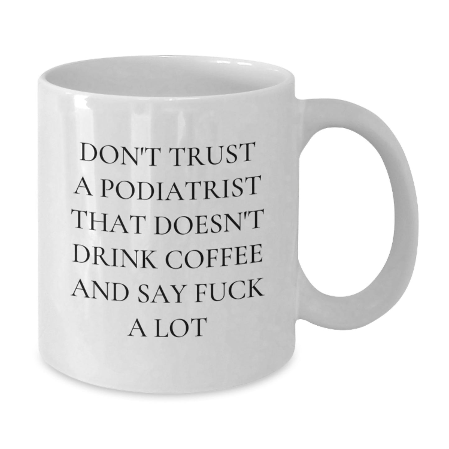 Funny Podiatrist Quotes White Coffee Mugs Gifts for Podiatrists from Friends and Family at Christmas Unique - Additional