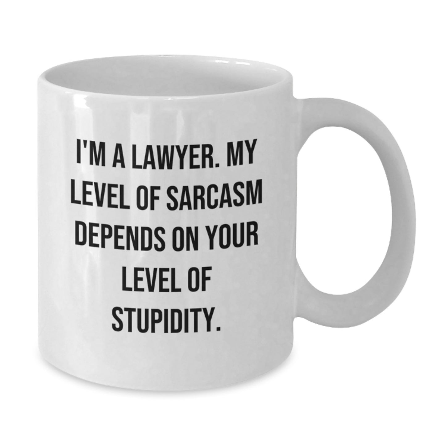 Funny Lawyer Gifts White Coffee Mug - 'I'm A Lawyer. My Level Of Sarcasm Depends On Your Level Of Stupidity.' Graduation Unique Gifts from Friends to Lawyer - Additional