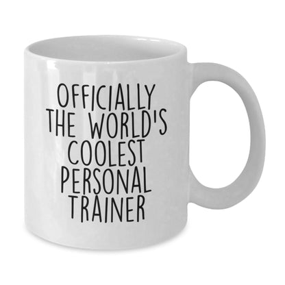 Funny Personal Trainer Gifts from Friends - White Coffee Mug for Him or Her with Officially The World's Coolest Personal Trainer Quote - Unique Christmas Unique Gifts - Additional