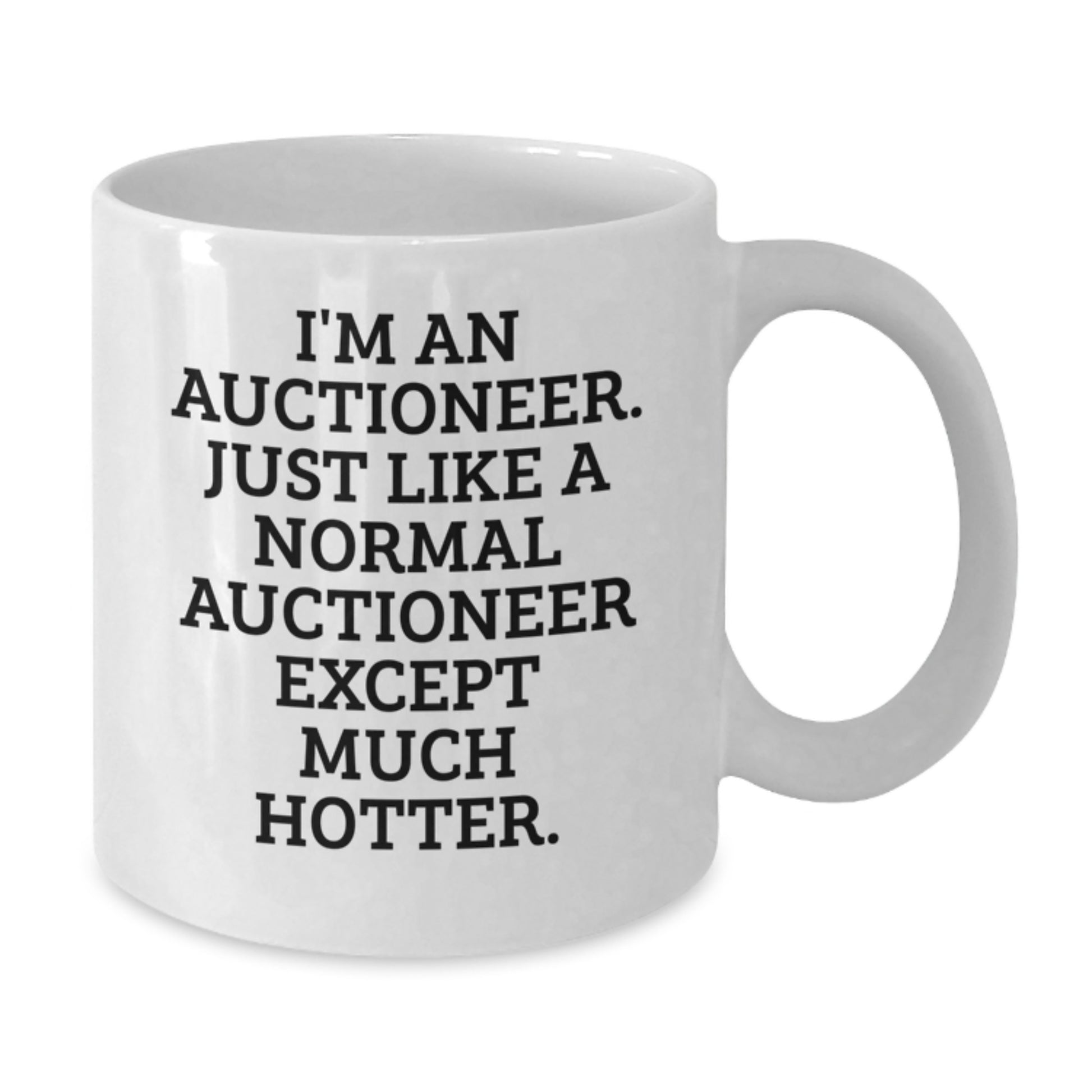 Funny Auctioneer Gifts for Women, White Coffee Mug, Gifts from Men, Perfect for Auctioneer Mom, Mother's Day Unique Gifts, I'm An Auctioneer. - Additional