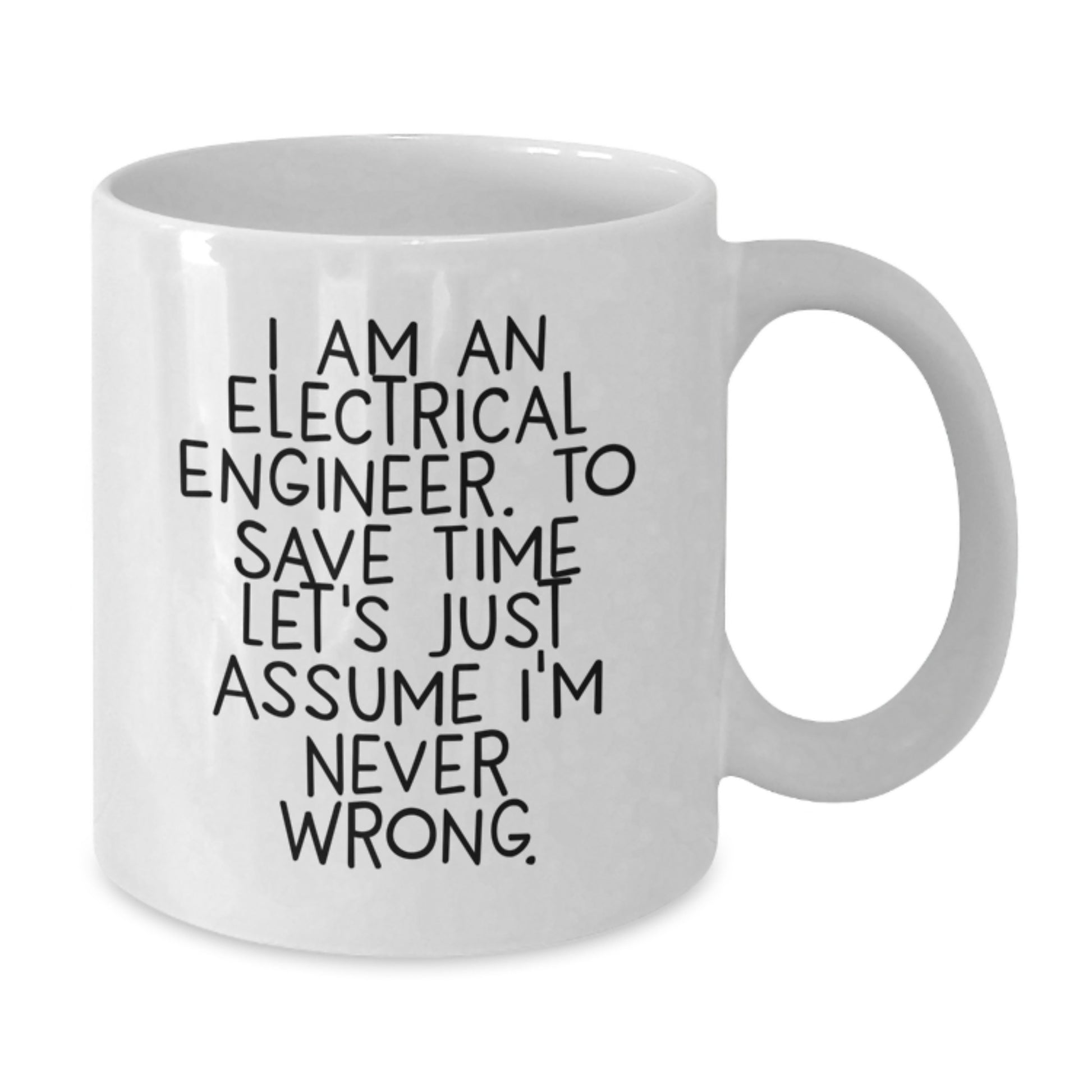 Funny Electrical Engineer Gifts from Men to Friends and Family - White Coffee Mug with I Am An Electrical Engineer Quote, Perfect for Christmas Unique Gifts - Additional