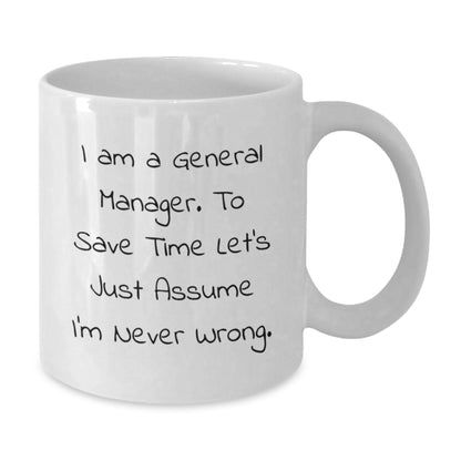 Funny General Manager Gifts from Men for General Managers - White Coffee Mug - Gifts for General Manager Friends - Additional