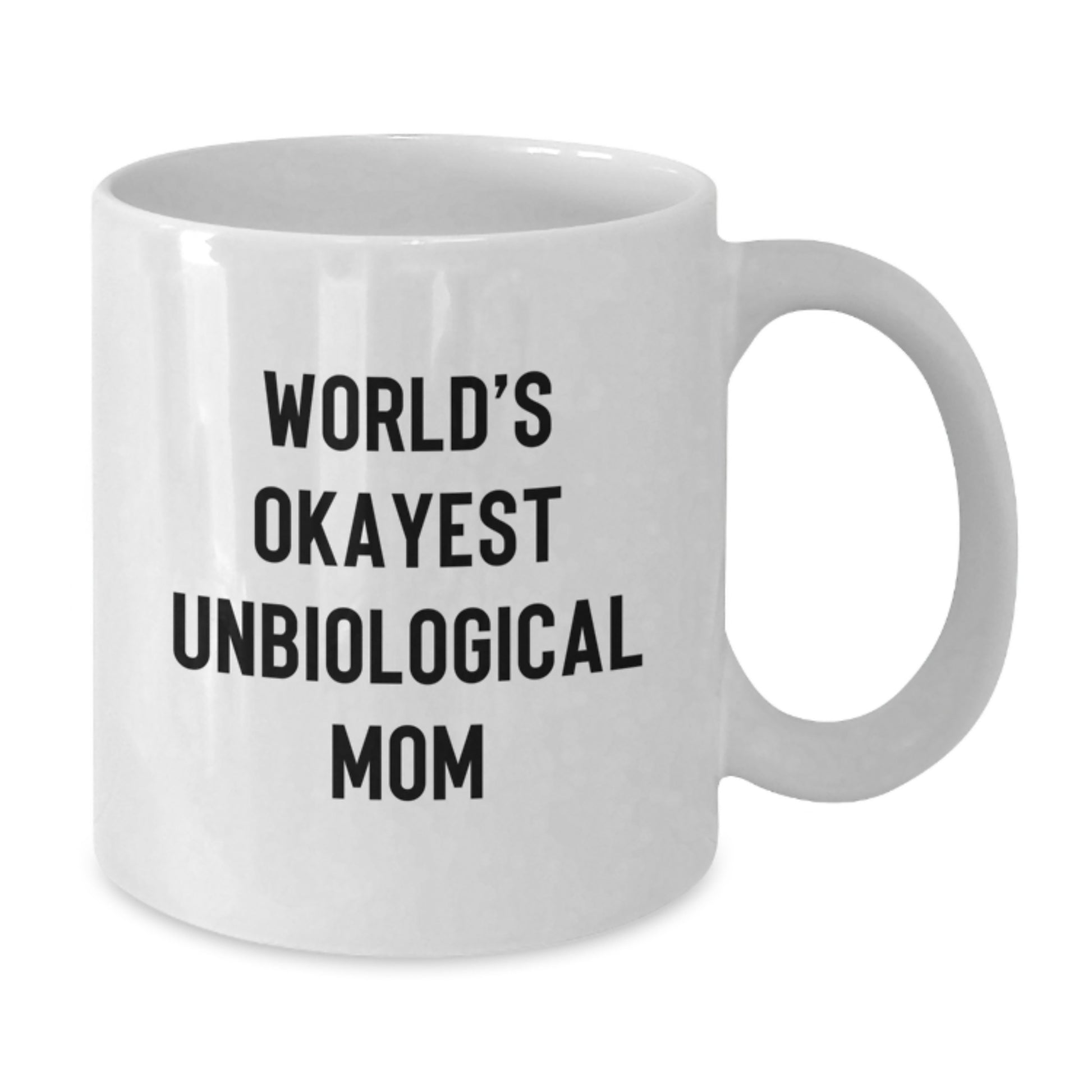 Funny Unbiological Mom Gifts from Friends for Unbiological Mom World's Okayest Unbiological Mom White Coffee Mug Birthday Unique Gifts - Additional