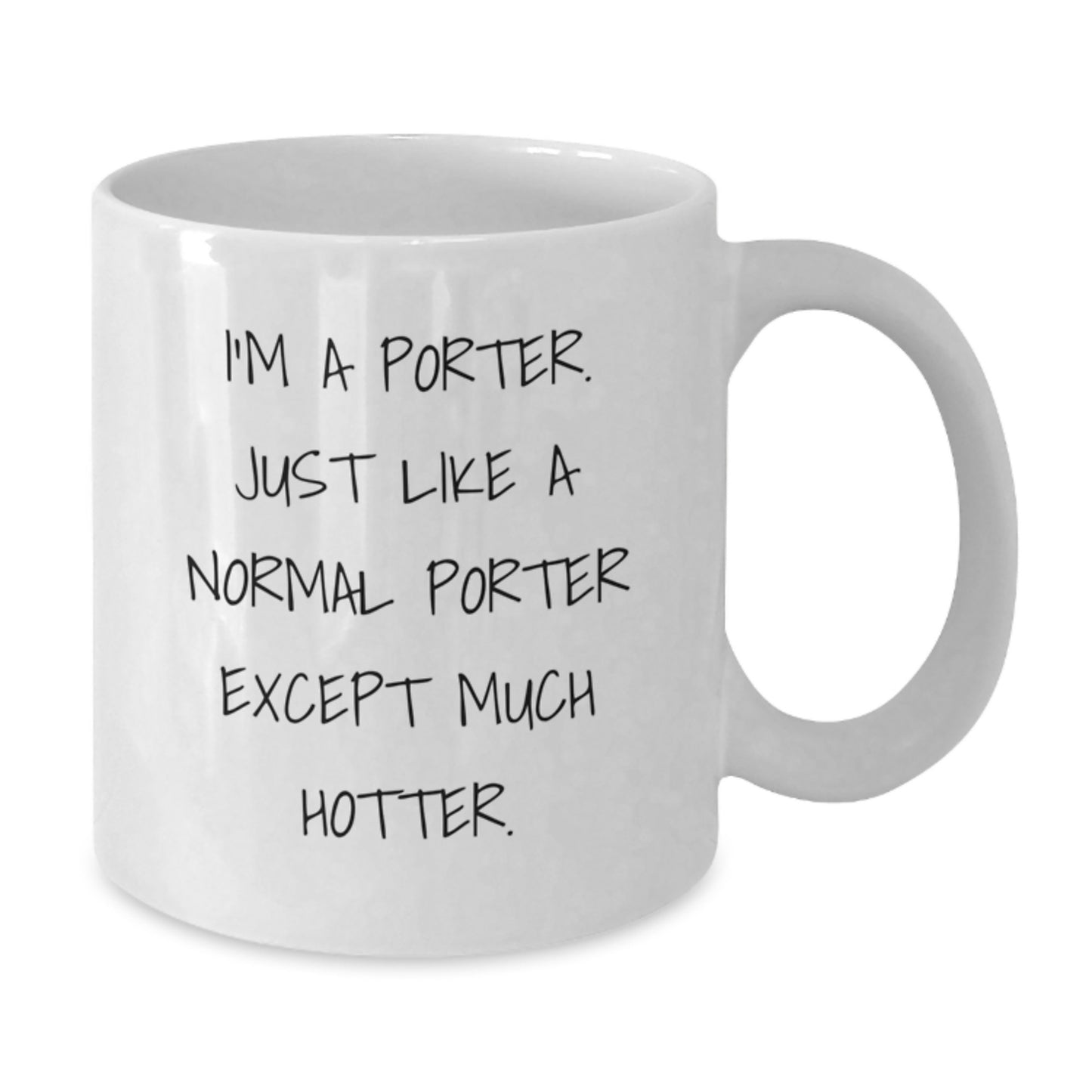 Funny Porter Gifts for Men - I'm A Porter White Coffee Mug Birthday Unique Gifts from Friends, Coworkers, Family - Additional