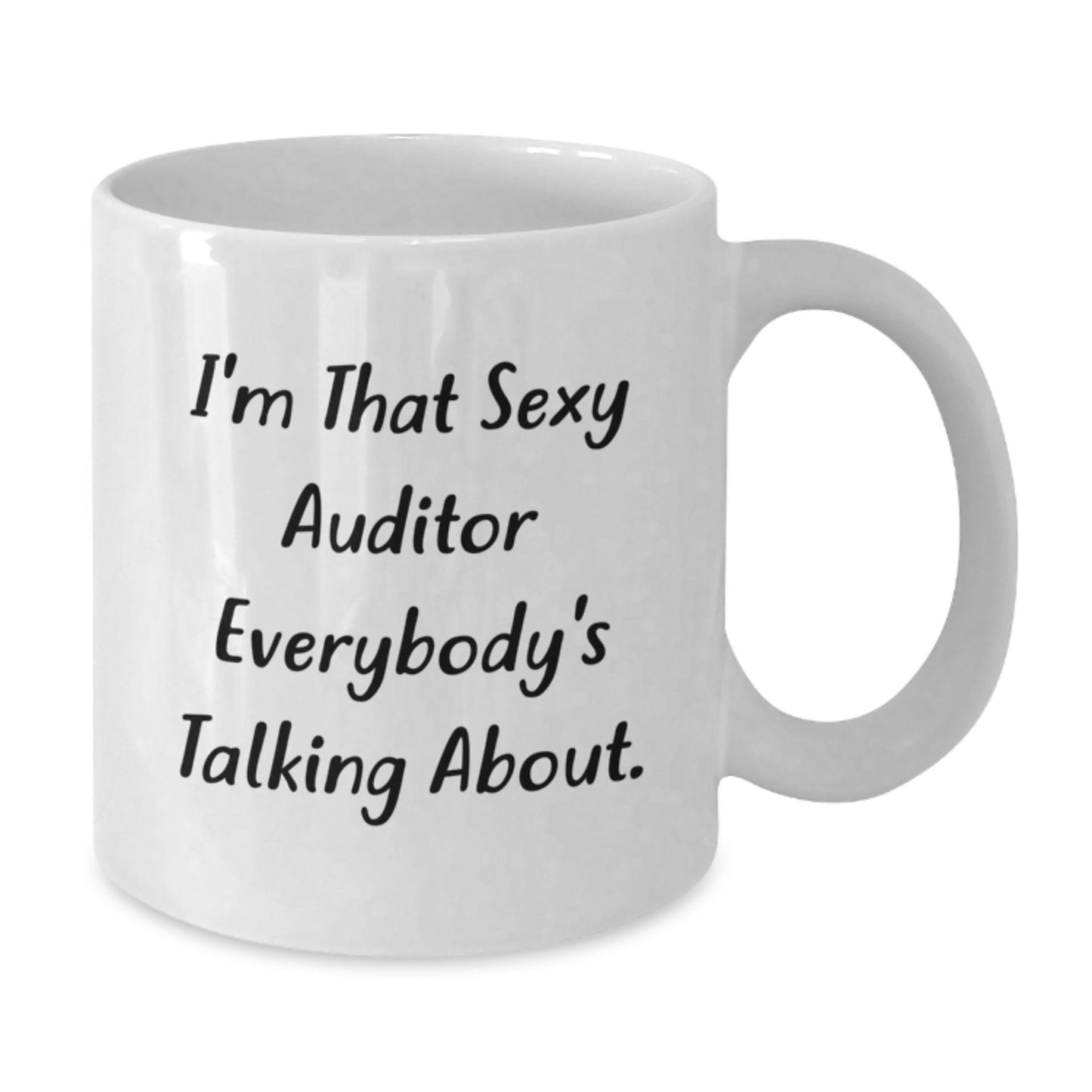 Sexy Auditor Gifts, 'I'm That Sexy Auditor Everybody's Talking About.' White Coffee Mug for Auditor, Birthday, Funny Gifts from Friends to Auditor - Additional