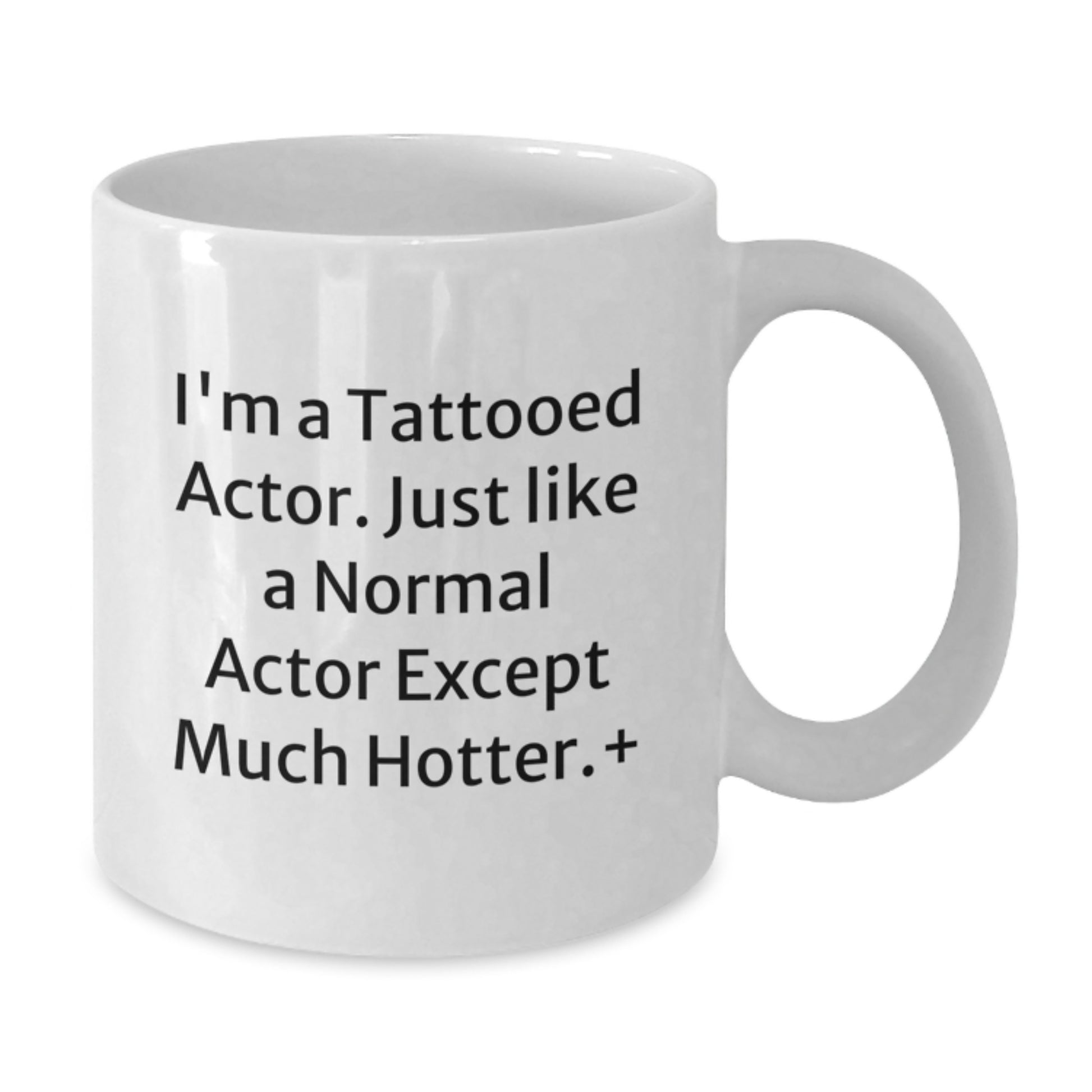 Funny Actor Gifts for Men from Friends - I'm A Tattooed Actor White Coffee Mug, Birthday Unique Presents - Additional