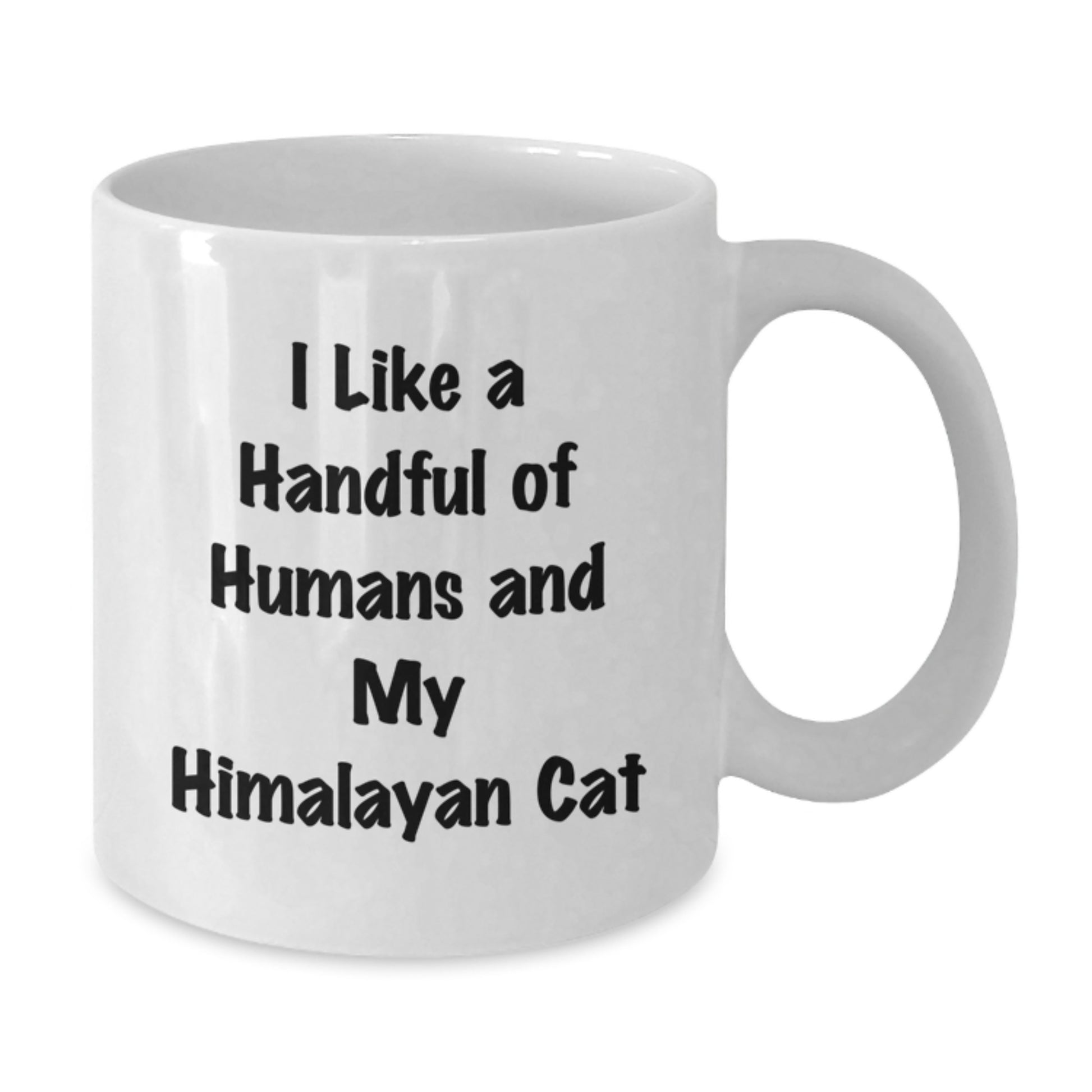 Funny Himalayan Cat Lovers Gifts, 'I Like A Handful Of Humans And My' Mugs for Birthday, White Coffee Mug Gifts from Friends for Family - Additional