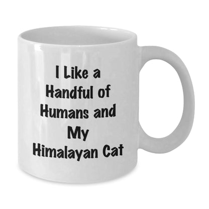 Funny Himalayan Cat Lovers Gifts, 'I Like A Handful Of Humans And My' Mugs for Birthday, White Coffee Mug Gifts from Friends for Family - Additional