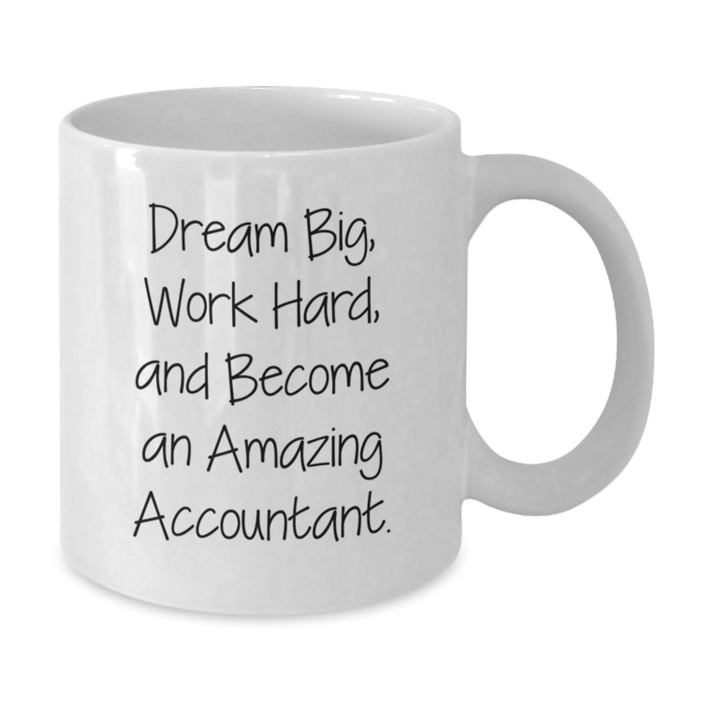 Funny Accountant Gifts from Family, White Coffee Mug with Inspiring Dream Big Quote for Amazing Accountant, Christmas Unique Presents - Additional