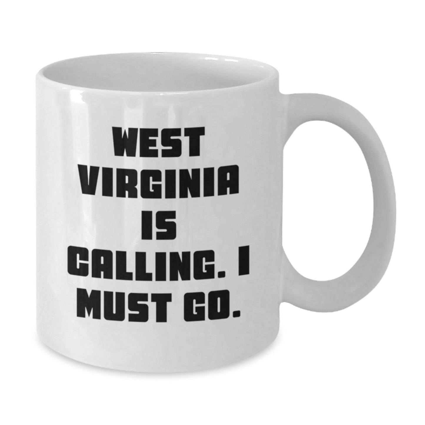 West Virginia Calling, White Coffee Mug for Birthday Unique Gifts from Friends, West Virginia Enthusiasts Must Go - Additional