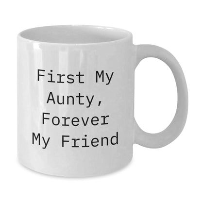 Aunty Gifts, Funny Quote White Coffee Mug, 11oz/15oz Ceramic, Perfect for Christmas Unique Gifts from Family, Friends, or Men to Women, Aunty Loving Mug, First My Aunty, Forever My Friend - Additional