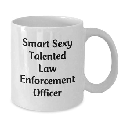 Funny Quote Law Enforcement Officer Gifts from Friends and Family for Graduation, White Coffee Mug, 11oz or 15oz Capacity, Ceramic, Microwave, Dishwasher Safe - Additional