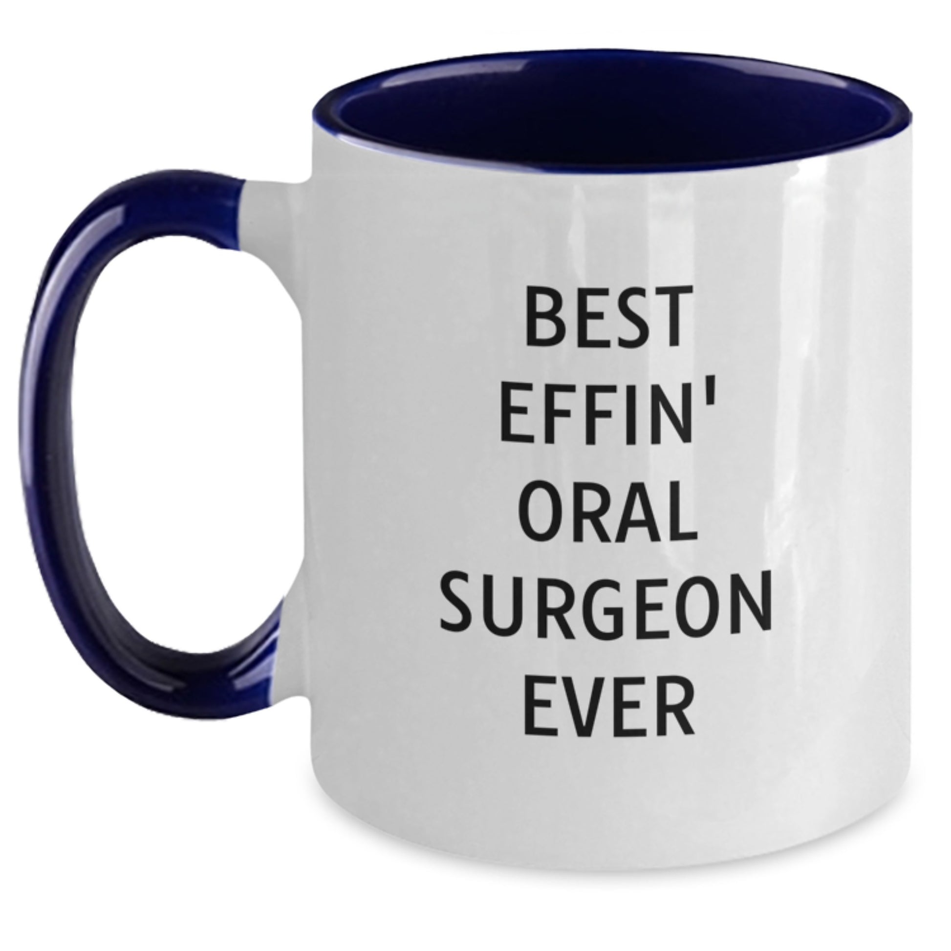 Funny Quote Oral Surgeon Gifts, Best Effin' Mug for Friends and Family, Christmas Unique Presents for Him or Her - 11oz Two Tone Coffee Mug - Main