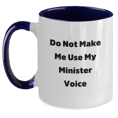 Funny Minister Gifts, Unique Christmas Unique Gifts for Minister Friends from Family, Two Tone Coffee Mug Do Not Make Me Use My Minister Voice - Main