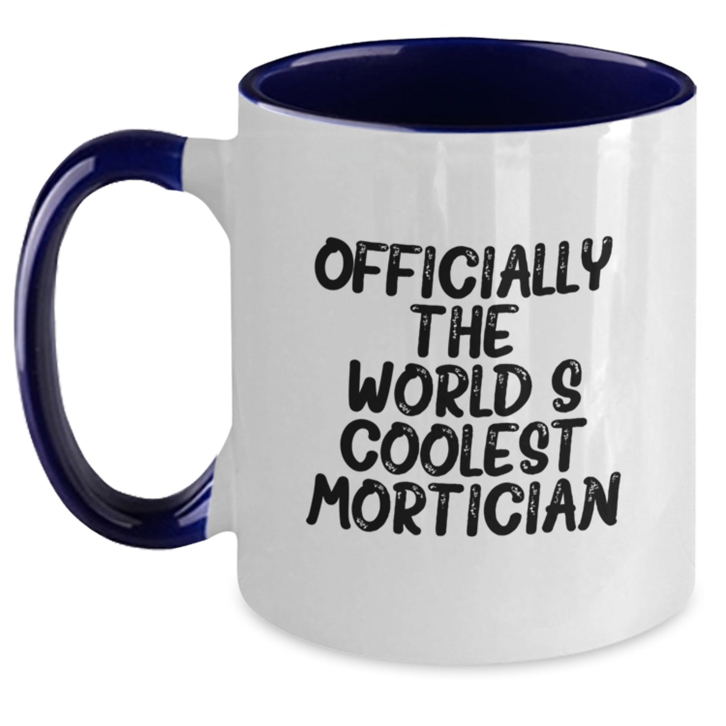 Mortician Gifts from Friends, Gifts for Mortician, Funny Two Tone Coffee Mug, Officially The World's Coolest Mortician, Graduation Unique Gifts - Main