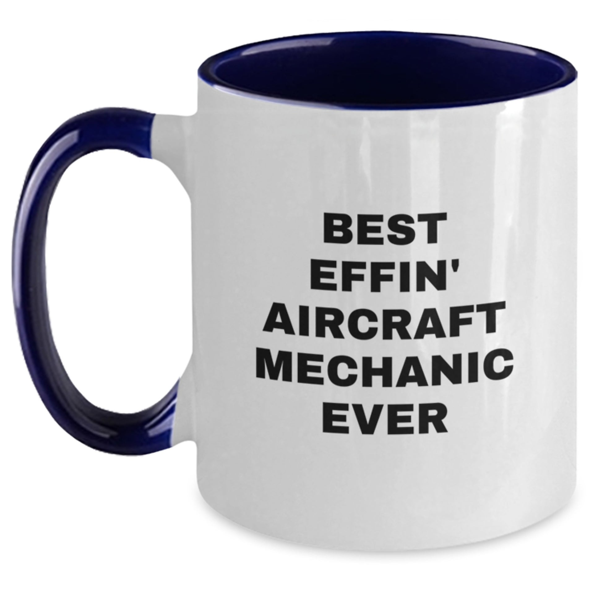 Funny Christmas Unique Gifts for Aircraft Mechanic Men - Best Effin' Mugs from Friends - Main