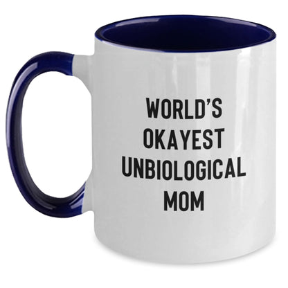 Funny Unbiological Mom Gifts, World's Okayest Unbiological Mom Two Tone Coffee Mugs, Birthday Unique Gifts from Men, Women, Friends, Coworkers, Family - Main