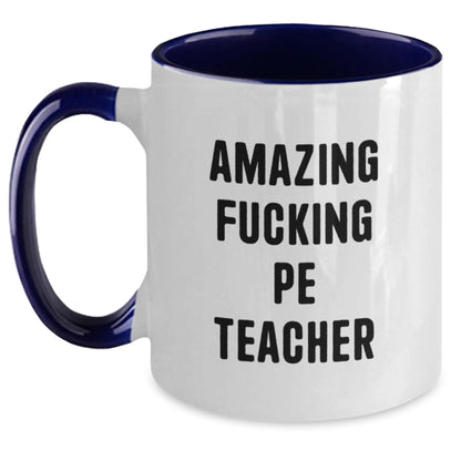 Funny PE Teacher Gifts, Amazing Quote, Two Tone Coffee Mug for Birthday, Gifts from Friends - Black and White, Red and White, Navy and White, and Pink and White Options - Main