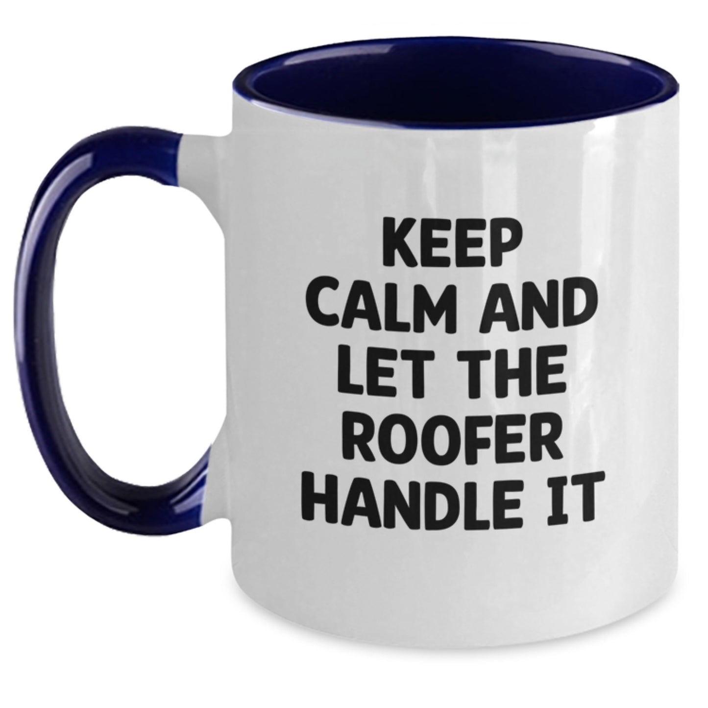 Funny Roofer Gifts for Men from Friends - Two Tone Coffee Mug with Keep Calm And Let The Roofer Handle It - Main