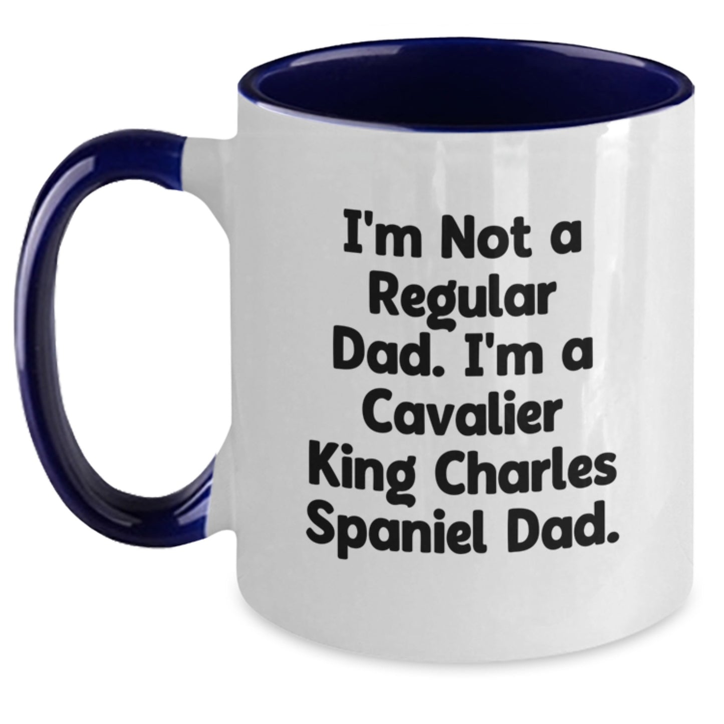 Funny Cavalier King Charles Spaniel Dog Gifts for Dad, I'm Not A Regular Dad, Two Tone Coffee Mug for Christmas - Main