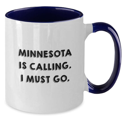 Minnesota Two Tone Coffee Mugs - Funny Quote 'Minnesota Is Calling, I Must Go' Gifts from Friends to Minnesota Lovers - Additional