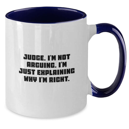 Funny Judge Gifts for Men - Unique Christmas Memorable Presents from Friends, Coworkers to Family - Two Tone Coffee Mug with Quote 'Judge. I'm Not Arguing. I'm Just Explaining Why I'm Right.' - Additional