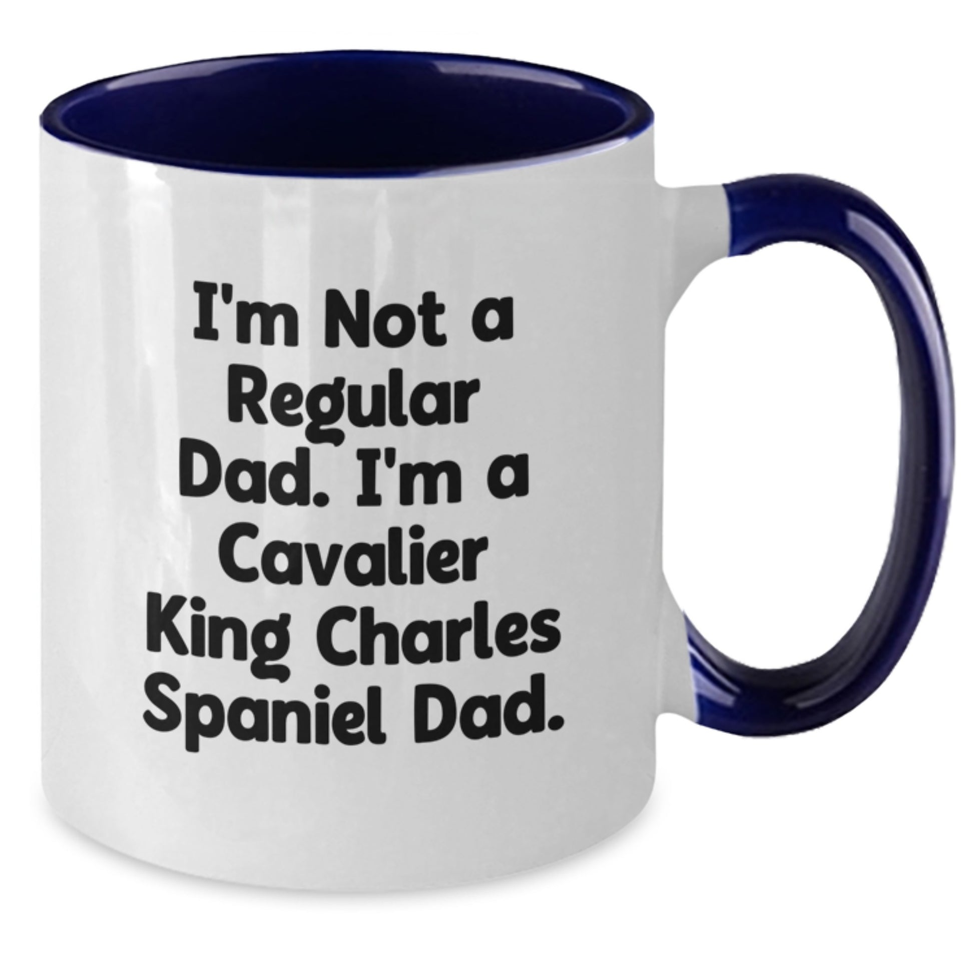 Funny Cavalier King Charles Spaniel Dog Gifts for Dad, I'm Not A Regular Dad, Two Tone Coffee Mug for Christmas - Additional