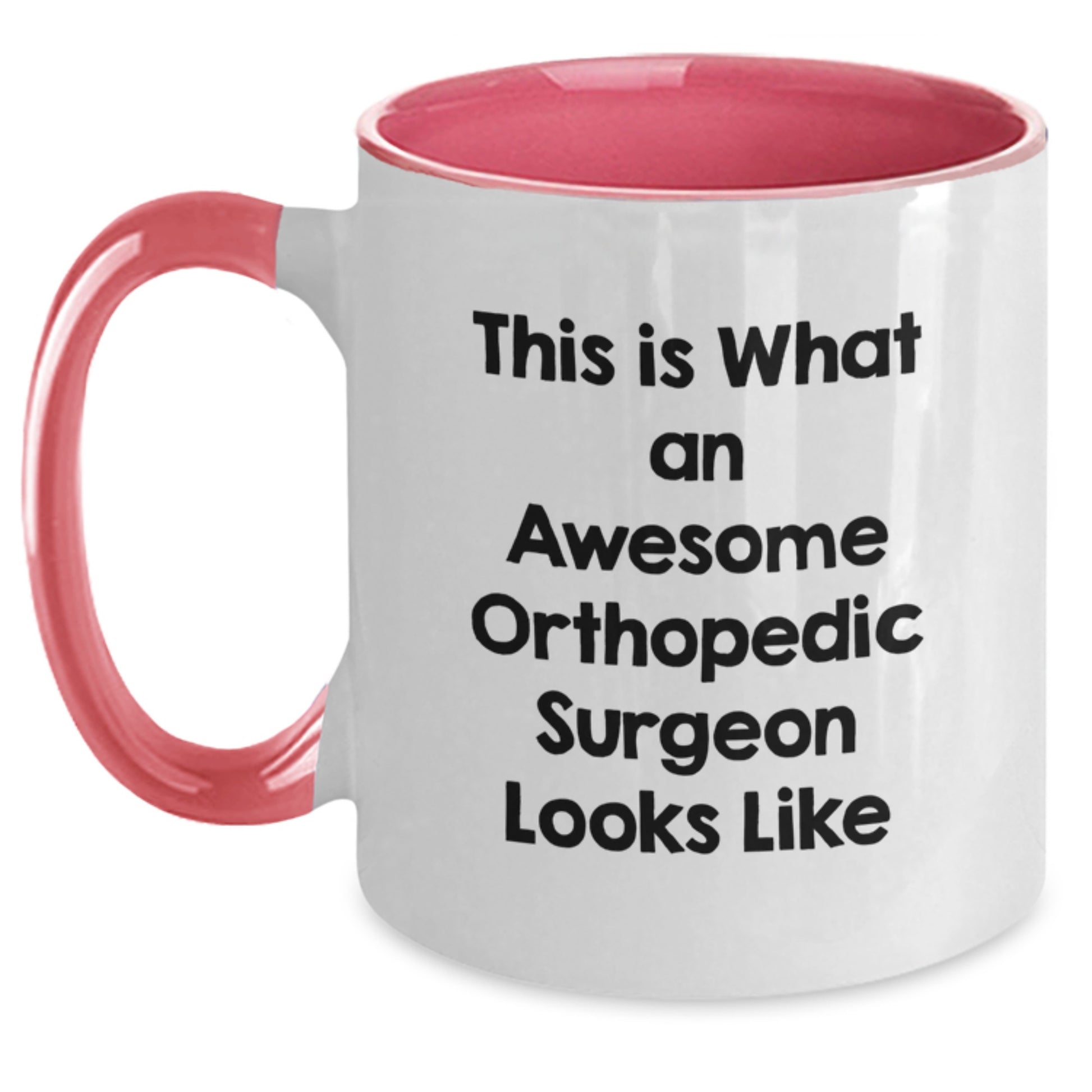 Orthopedic Surgeon Gifts from Friends - Funny Quote Two Tone Coffee Mug for Graduation - Gifts for Orthopedic Surgeon - Main