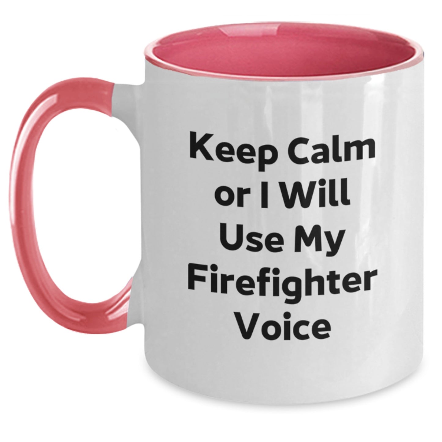 Funny Firefighter Gifts for Men, Women, or Coworkers - Keep Calm Or I Will Use My Firefighter Voice Two Tone Coffee Mug, Birthday Unique - Main