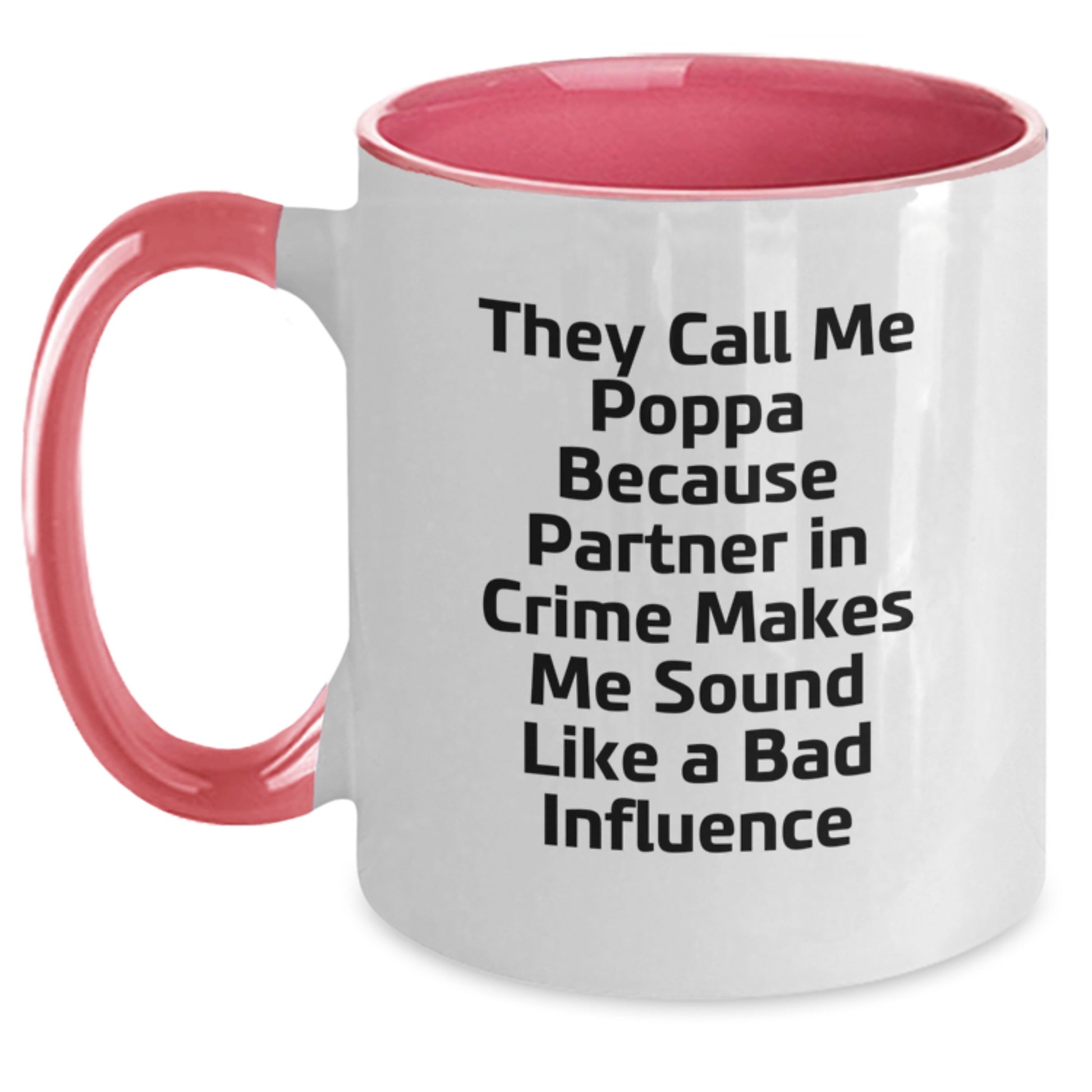 Funny Poppa Gifts from Men, Unique Two Tone Coffee Mugs for Birthday Celebration, Quotes for Partner in Crime, 'They Call Me Poppa' - Black and White, Red and White, Navy and White, Pink and White - Main