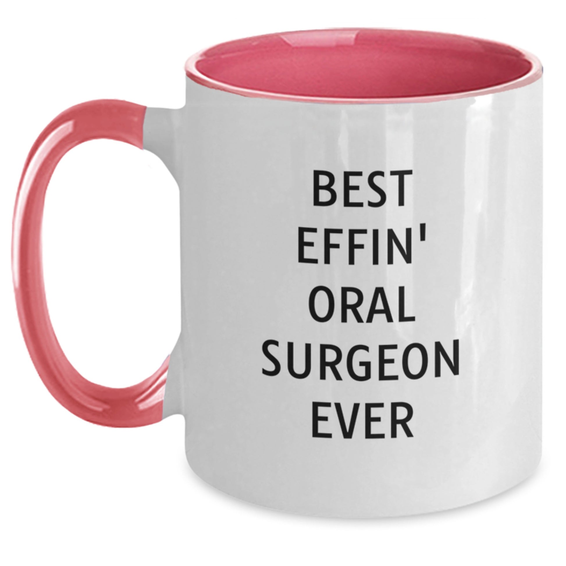 Funny Quote Oral Surgeon Gifts, Best Effin' Mug for Friends and Family, Christmas Unique Presents for Him or Her - 11oz Two Tone Coffee Mug - Main