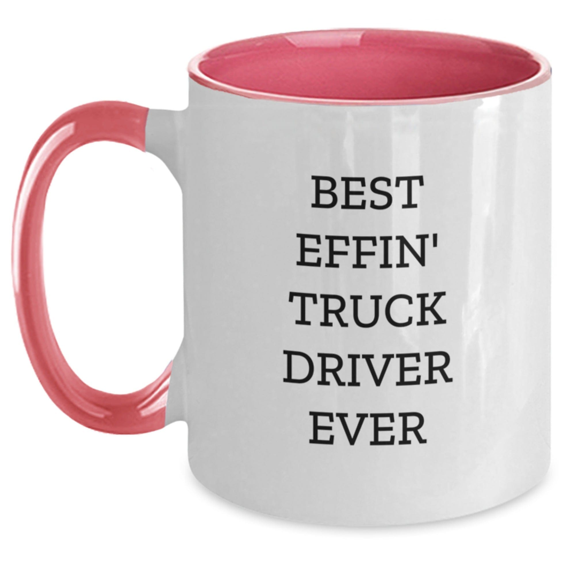 Funny Truck Driver Gifts for Men - Best Effin' Truck Driver Ever Two Tone Coffee Mug, Gifts from Friends for Graduation White/Pink / 11oz
