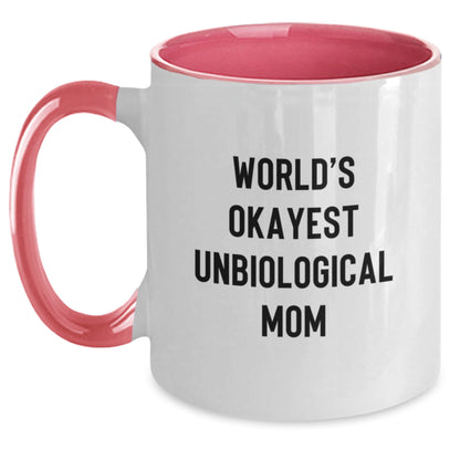 Funny Unbiological Mom Gifts, World's Okayest Unbiological Mom Two Tone Coffee Mugs, Birthday Unique Gifts from Men, Women, Friends, Coworkers, Family - Main