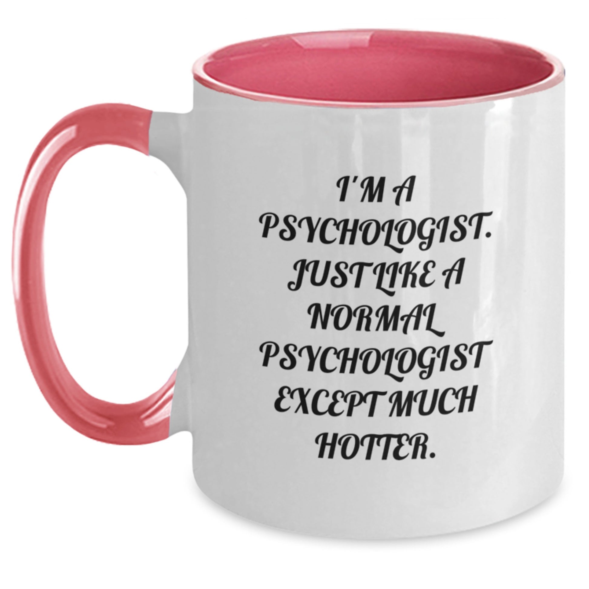 Funny Psychologist Gifts for Birthday - I'm A Psychologist Two Tone Coffee Mug, Gifts from Friends to Psychologist, Hot Psychologist Quote - Main