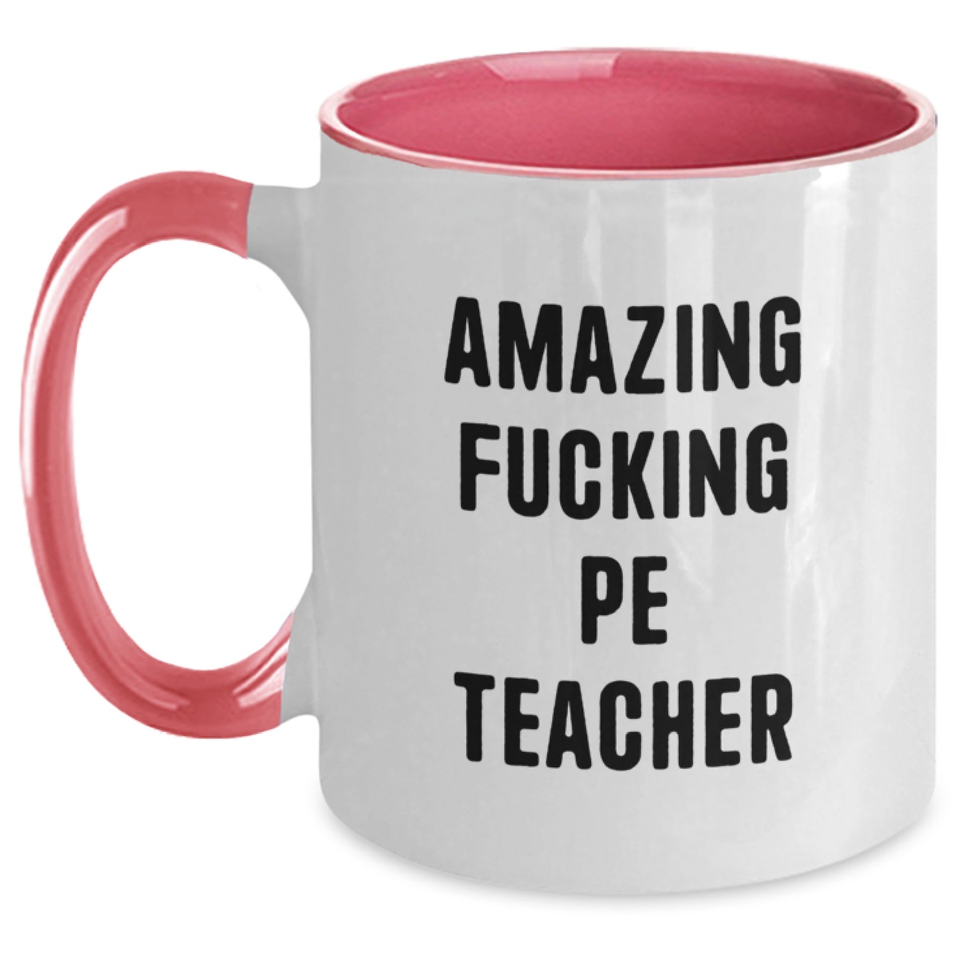 Funny PE Teacher Gifts, Amazing Quote, Two Tone Coffee Mug for Birthday, Gifts from Friends - Black and White, Red and White, Navy and White, and Pink and White Options - Main