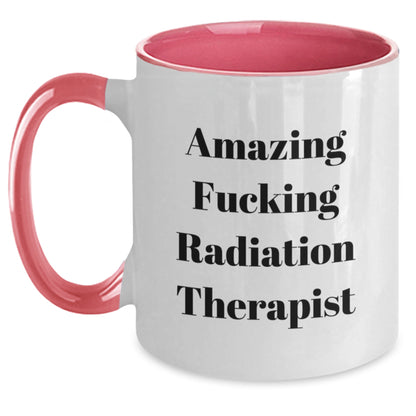 Funny Radiation Therapist Gifts, Two Tone Coffee Mug for Radiation Therapist, Gifts from Friends and Family, Amazing F--king Radiation Therapist Quote, Birthdays and Appreciation - Main