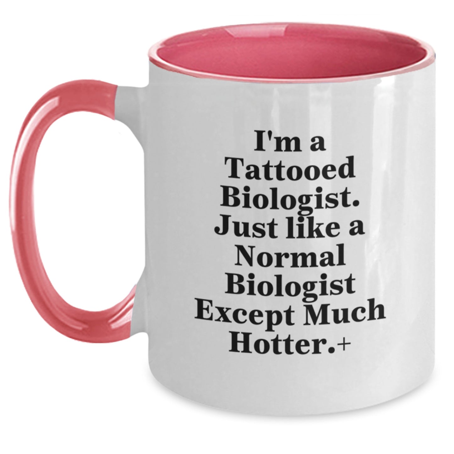 Funny Biologist Gifts - I'm A Tattooed Biologist, Gifts from Friends for Birthday, Two Tone Coffee Mug - Main